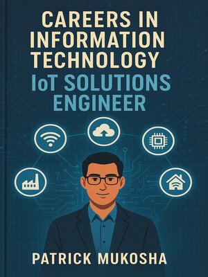 cover image of Careers in Information Technology: IoT Solutions Engineer